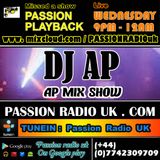 DJ A.P wednesday night 9pm (UK) mix show www.passionradiouk.com