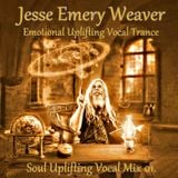 Jesse Emery Weaver - Soul Uplifting Vocal Trance Mix 01. / 140 Bpm / (28.06.2015.) {01:15:00}