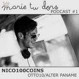 Marie Tu Dors Podcast #1 - Nico 100 Coins (OTTO10/ALTER PANAME)