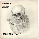 Avant A Laugh - Mini Mix Part 1