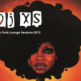 Dj XS Funk Lounge Sessions 2015 (DL Link in Info)