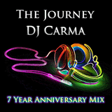 DJ Carma 7 Year Anniversary Mix live @ The Journey