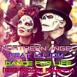 Northern Angel & DJ Jom Collaboration - Dance For Life (Big Room Party)