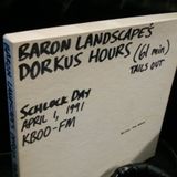 Baron Landscape's Dorkus Hours