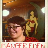 04.30.13 - Danger Eden Online Radio