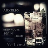 Auxelio - Deep House 10/'14 (djset) - vol 3 part 2
