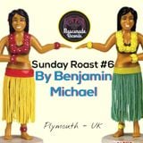 Sunday Roast #6 By Benjamin Michael (Plymouth - Uk)