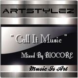 Special ArtStylez - " Call It Music " Mixed By BIOCORE