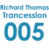 Trancession with Richard Thomas Episode 005