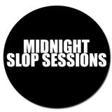 Midnight Slop Session 001