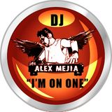 I'm on one - mix by DJ Alex Mejia