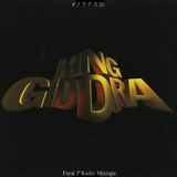Funk P Radio MIXTAPE Vol.7 "King Giddra #ソラチカ20"