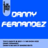 Tokyo Knights Mix Show #002 Danny's Big Bag Of Banging Beats