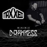 Maxxed - In the Darkness (MINIMIX FOR DARKNESS #8)