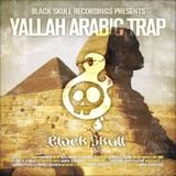 Black Skull Recordings Presents(Bootleg Festival Mixset) #05 Yallah Arabic Trap