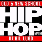DJ Gil Lugo - Old & New School Hip Hop (Mini Mix)