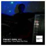 Podcast Series #021 / Vagon Brei - Time Takes The Time.