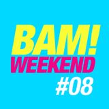 Michael Casado - BAM! WEEKEND #08