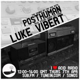 I Love Acid Radio, 7th April 2016 with Posthuman & Luke Vibert
