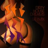 Dirty House Dreams