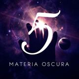 Materia Oscura #5 - Universo de Terminación Abierta