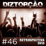 Diztorção #46 Retrospectiva 2015