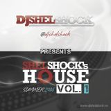 ShelShock's House - VOL I - Summer 2014