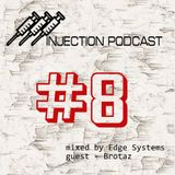 Edge Systems - Injection podcast #8