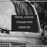 VELVET CULTURE | Podcast ≠ 009 | OKEE RU