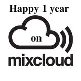 Happy 1 Year on Mixcloud