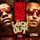 Waka Flocka & French Montana - Lock Out (Mixed by CWD) 17/12/11