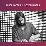 Liner Notes 1: Lovefingers