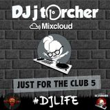 Just for the Club 5