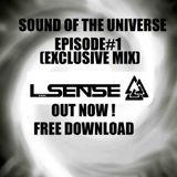 L-SENSE - SOUND OF THE UNIVERSE Episode#1 Exclusive Mix