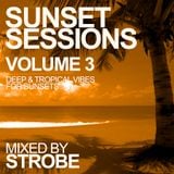 Strobe - Sunset Sessions Volume 3 - Tropical Vibes