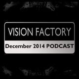 Vision Factory - December 2014 Podacast