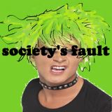 Society's Fault 3-21-14 WIDR WEEK