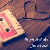 The Greatest Slow Jam Mix Ever
