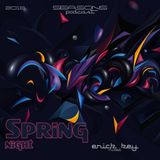 Seasons - Spring (Night). Mixed by Erick Key
