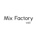 Mix Factory vol.1