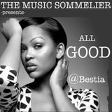 THE MUSIC SOMMELIER -presents- "ALL GOOD" @ BESTIA