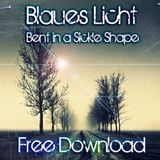 Blaues Licht - Bent in a Sickle Shape (Original Mix) FREE DOWNLOAD