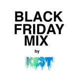 Black Friday mix by DJ Kest