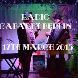 Radio Cabaret Berlin 18 (17th March 2015)