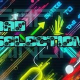 Bad Selection - Djset (Saft Minor Mix)