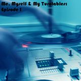 Me, Myself & My Turntables: Episode I
