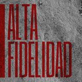 Alta Fidelidad Programa 20 - 30/07/2015