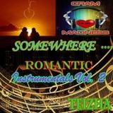 ♬♥♬ SOMEWHERE...ROMANTIC INSTRUMENTALS VOL 2 ♬♥♬