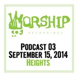 Worship Recordings Podcast 03 - Mixed by Heights