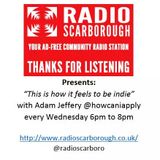 2nd SHOW - This is how it feels to be Indie - Radio Scarborough - 19/08/2015